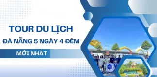 Lịch trình chi tiết Tour Đà Nẵng 5 ngày 4 đêm