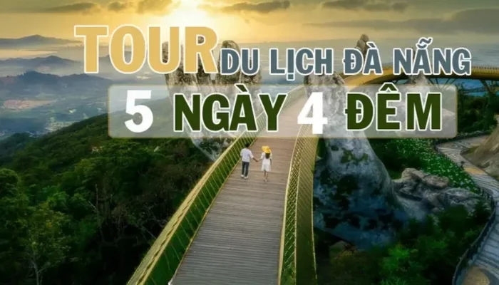 Tổng quan về Tour Đà Nẵng 5 ngày 4 đêm